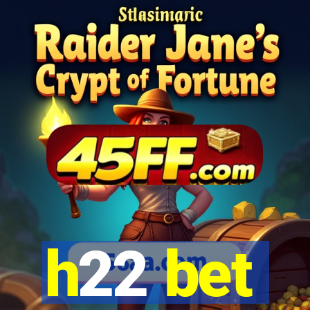h22 bet